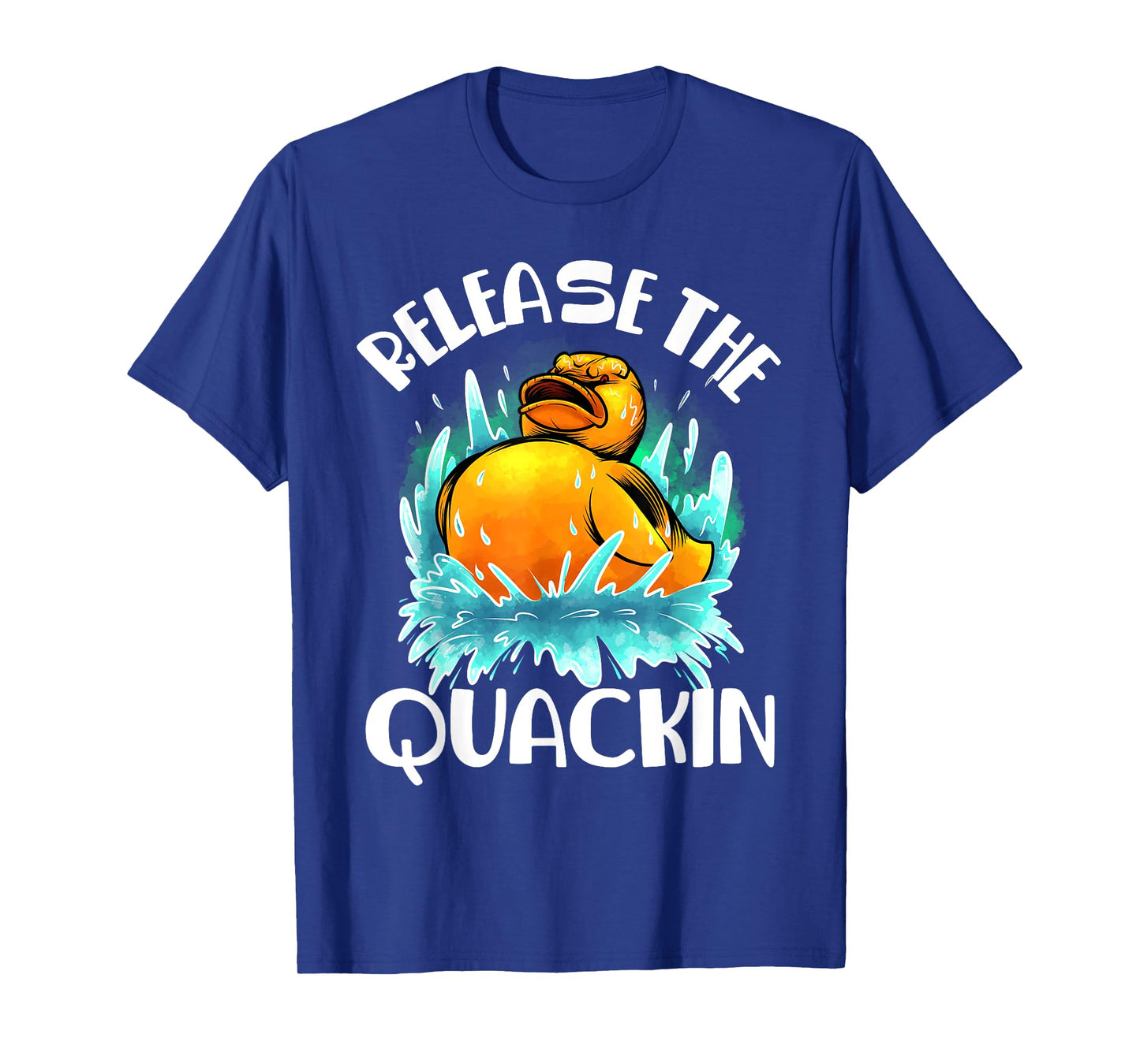 Funny Release The Quackin Gift | Rubber Duck Lover Toddlers T-Shirt
