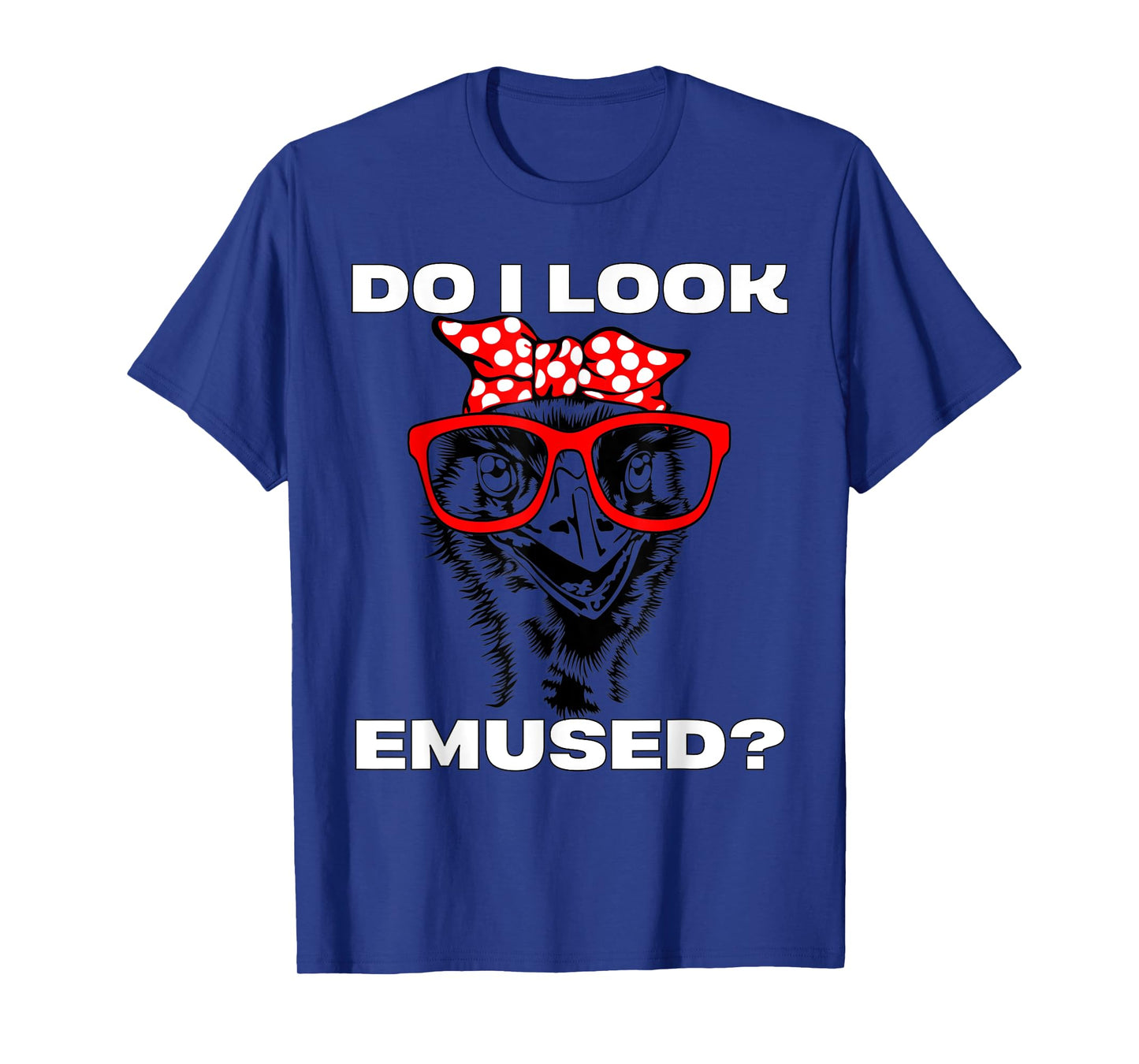 Funny Emu Bird Mom Pun Do I Look Emused Amused T-Shirt