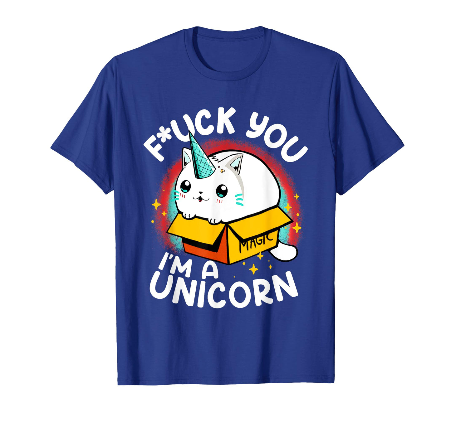 Fuck You I'm A Unicorn Caticorn White Kitten Magic Box T-Shirt