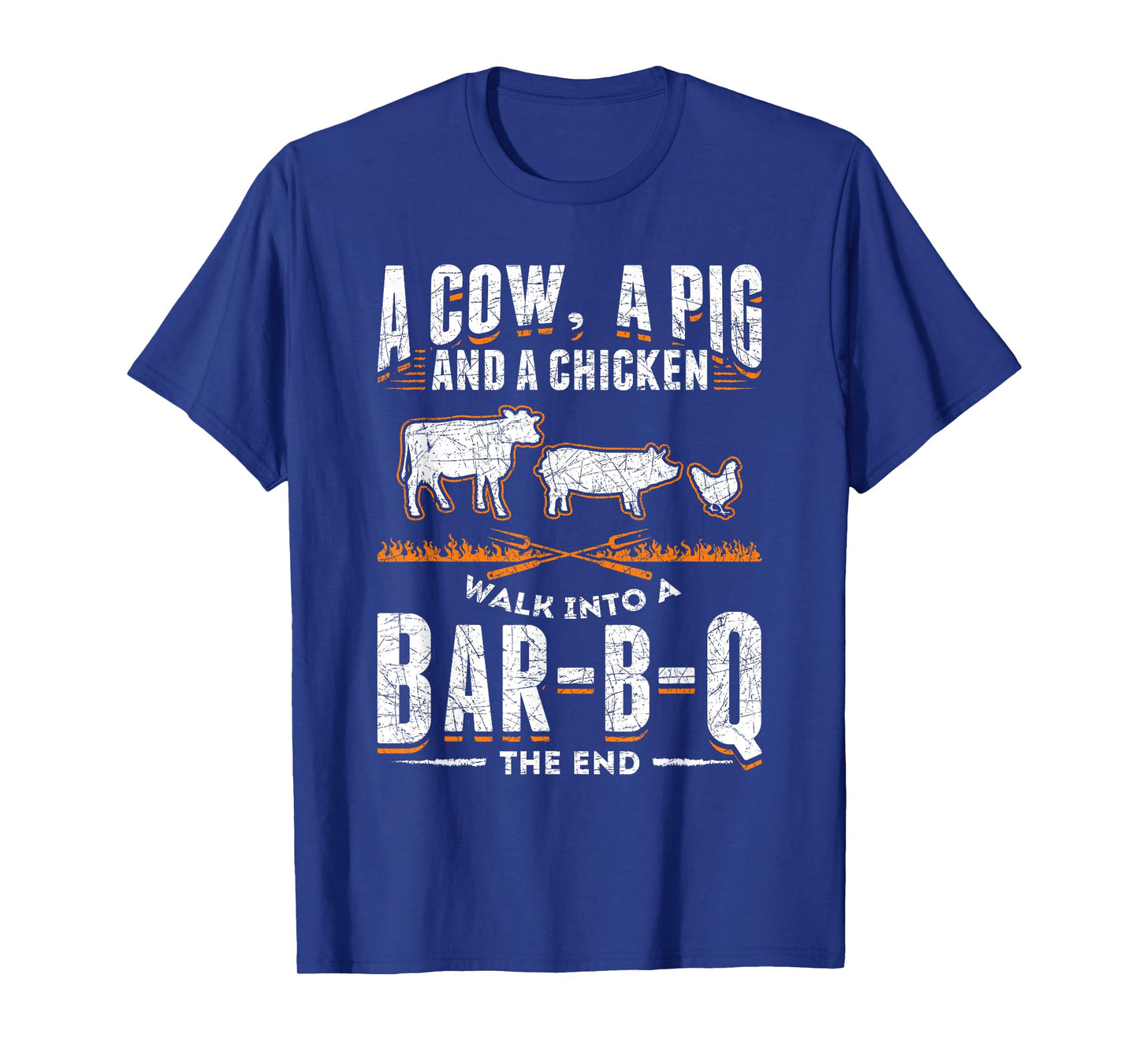 A Cow A Pig And A Chicken Walk Into A Bar B Q The End BBQ T-Shirt
