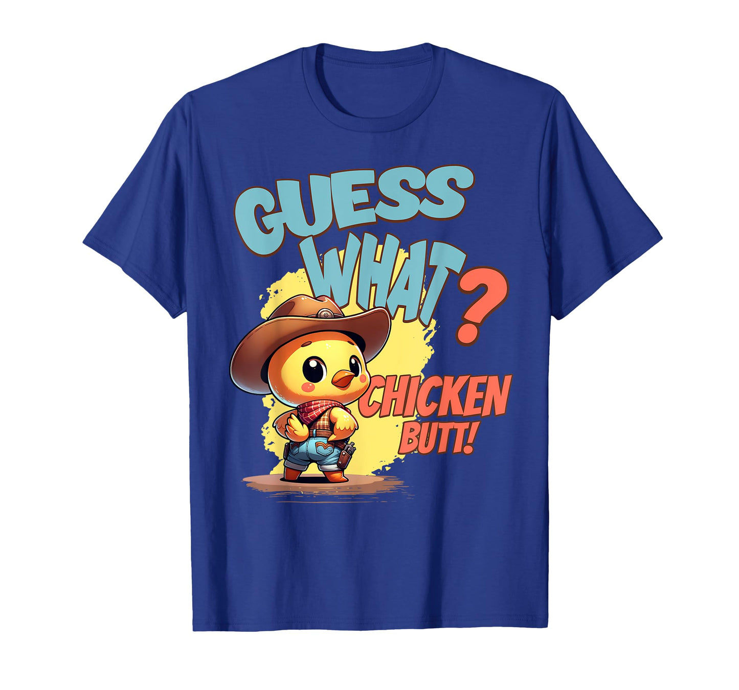 Funny Guess What Chicken Butt Funny Cowboy Chicken Pun T-Shirt
