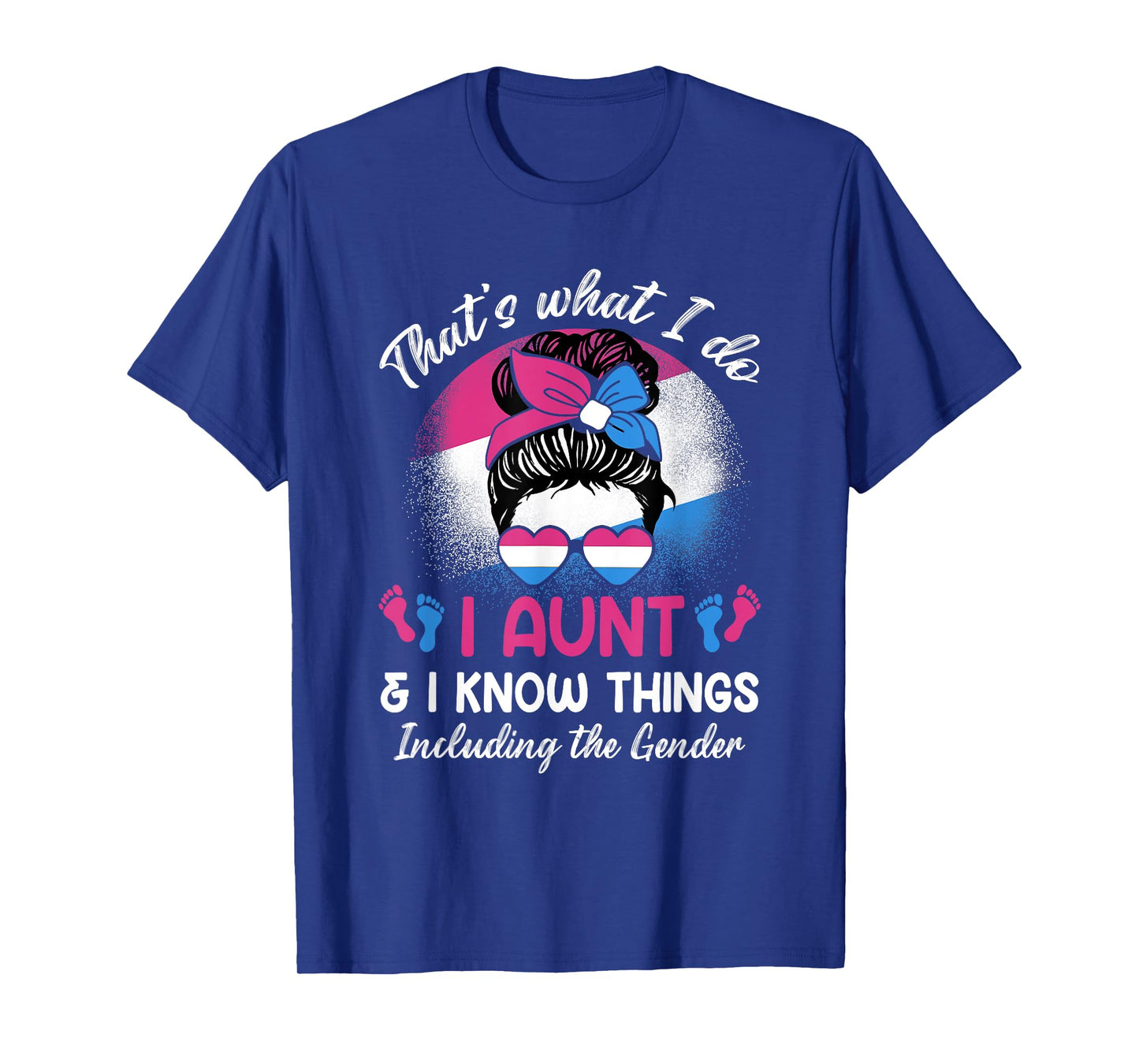 I Aunt and I Know Things Keeper of the Gender Messy Bun T-Shirt
