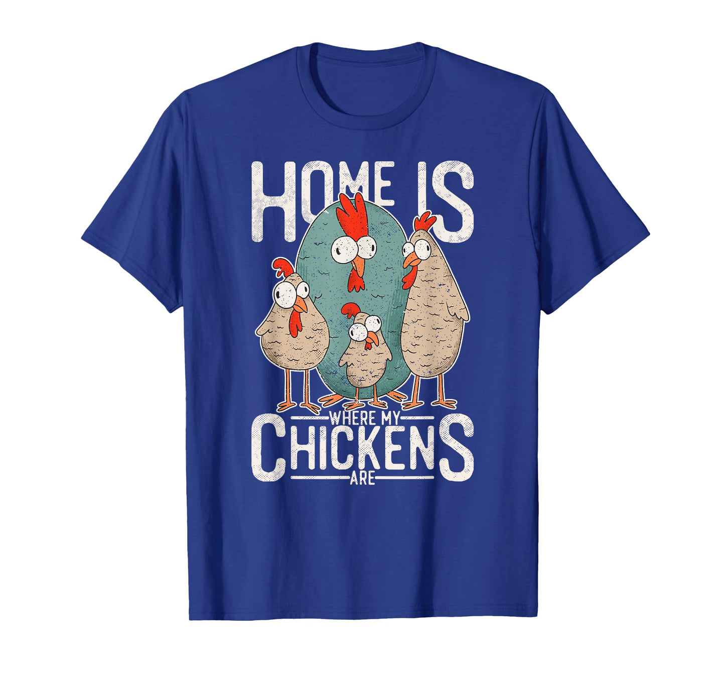 Funny chicken design - home is where my chickens are! T-Shirt