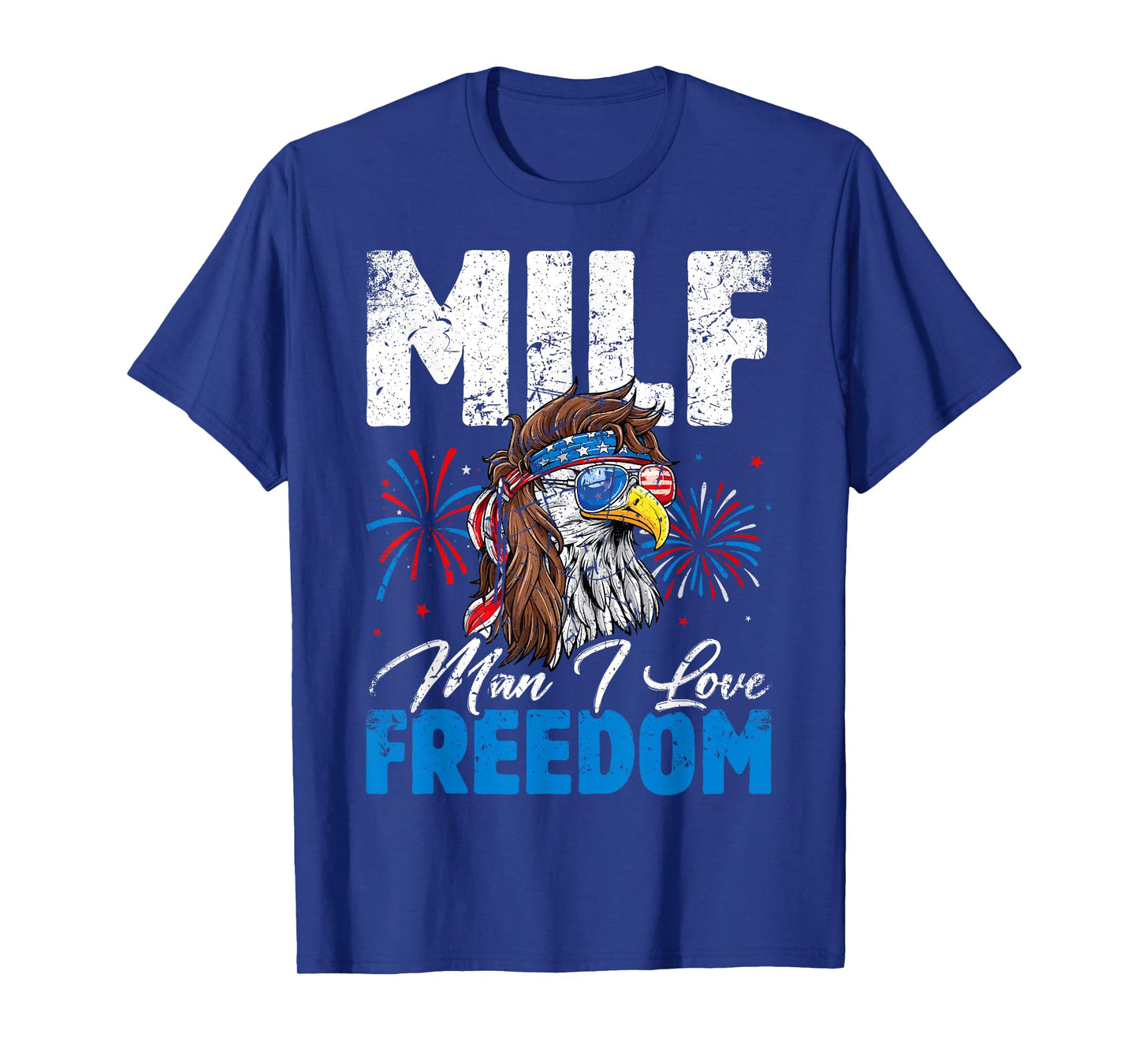 MILF Man I Love Freedom Eagle Funny Patriotic 4th Of July T-Shirt
