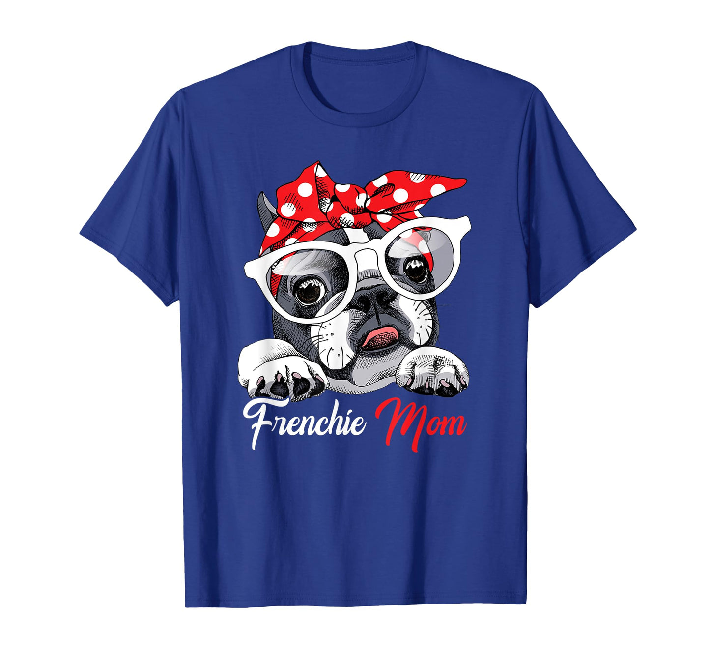 French Bulldog Mom Gift for Frenchie Mom Cute Mother's Day T-Shirt for Men Women