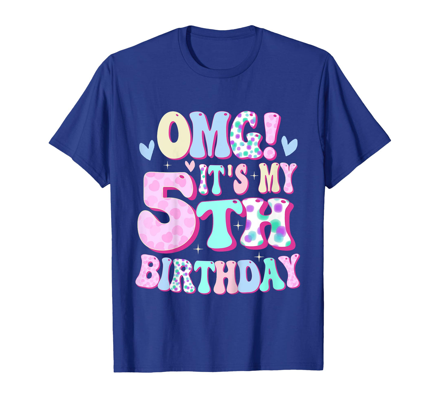 OMG It's My 5th Birthday Girls Gifts Five 5 Year Old Bday T-Shirt
