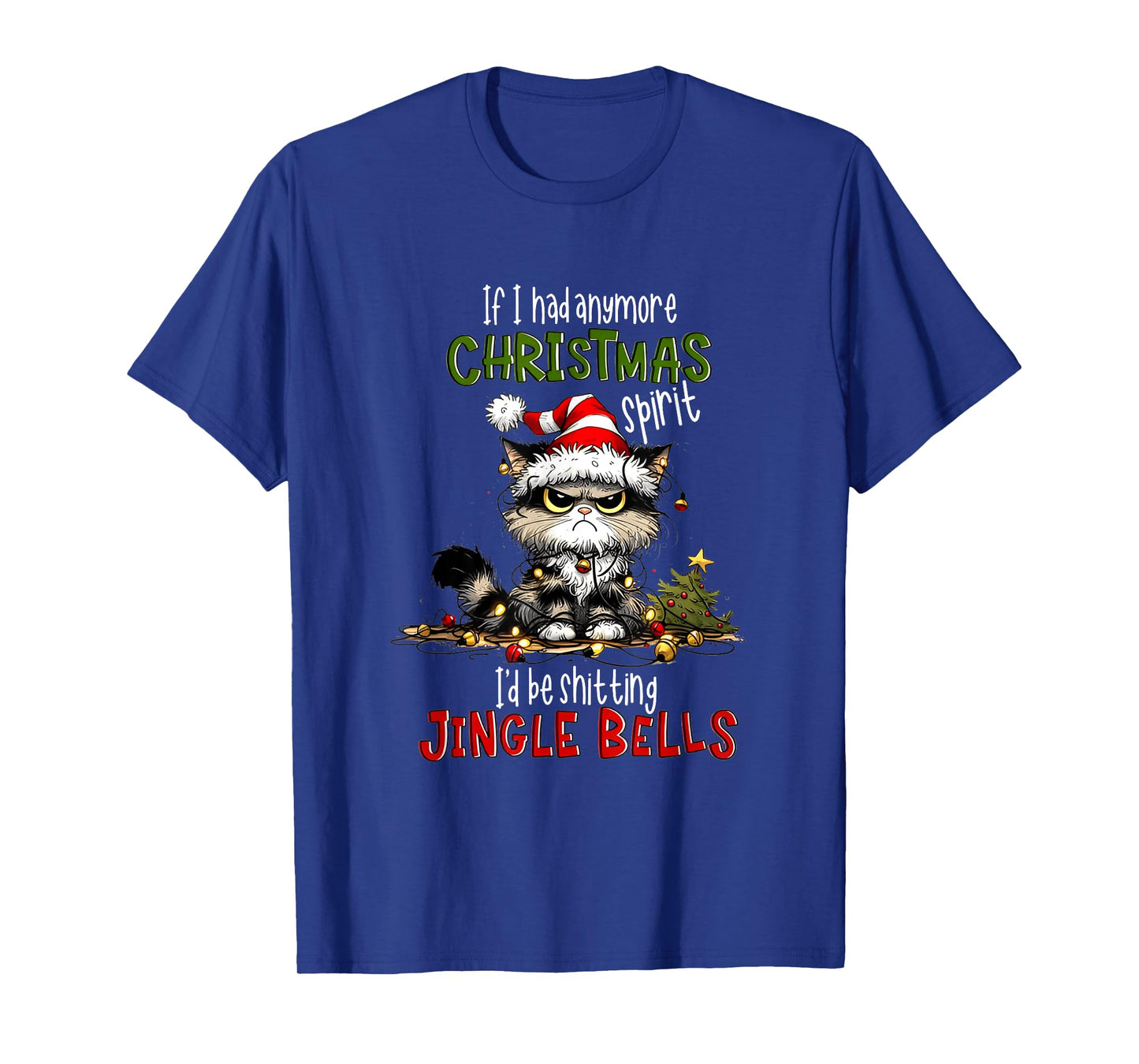 If I Had Anymore Xmas Spirit I'd Be Shitting Jingle Bell Cat T-Shirt for Men Women
