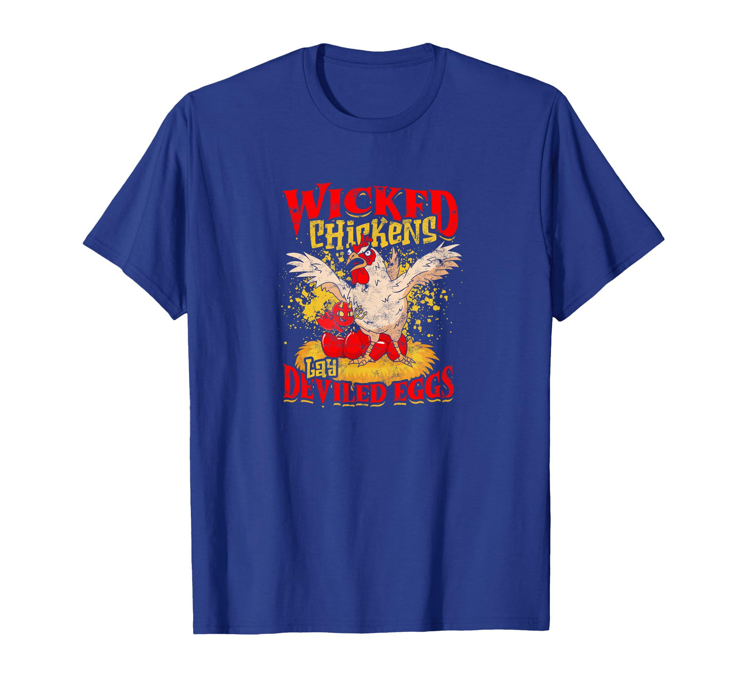 Wicked Chicken Lay Deviled Eggs - chicken T-Shirt