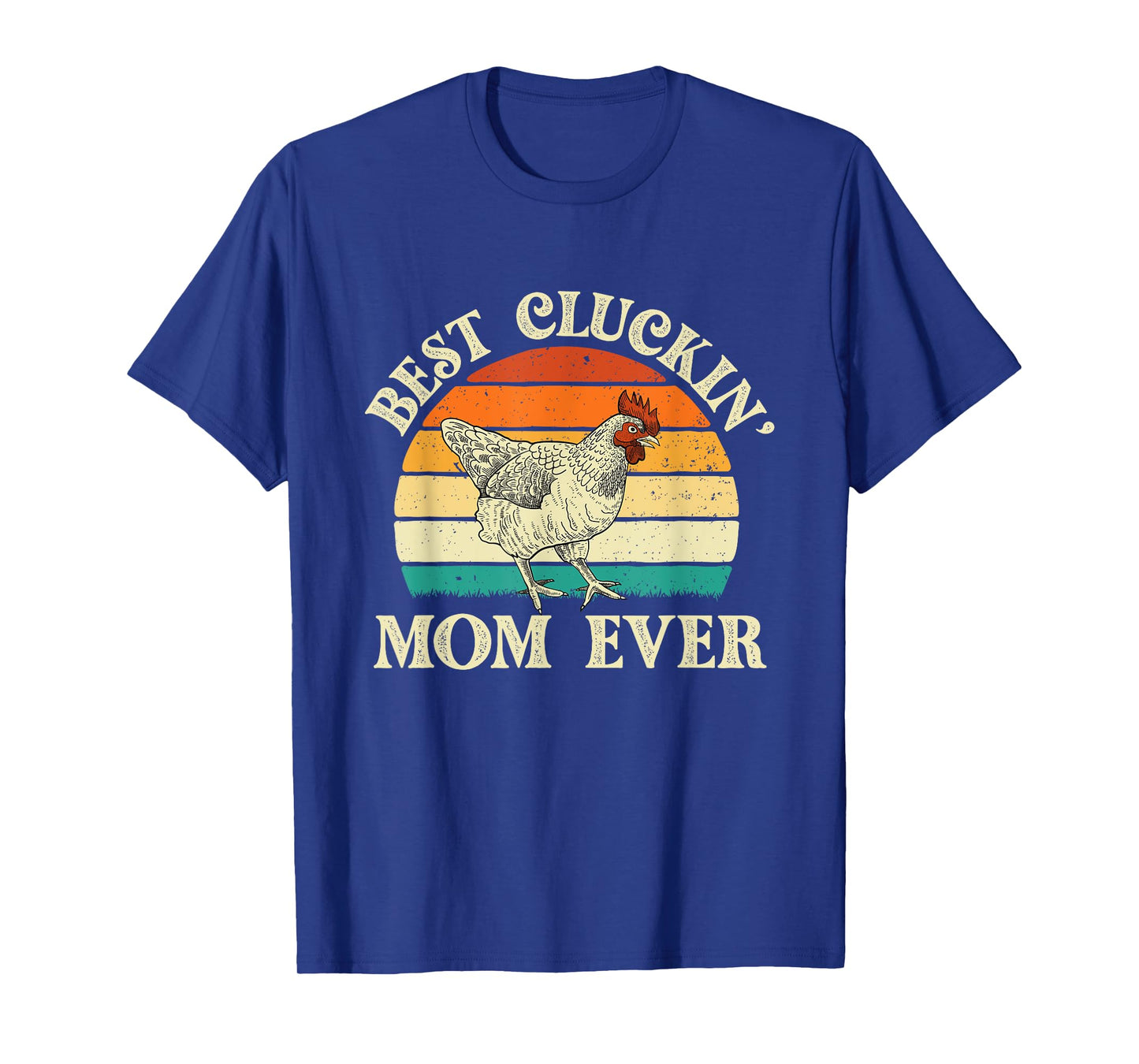 Best Cluckin' Mom Ever - Retro Vintage Chicken Lover Poultry T-Shirt