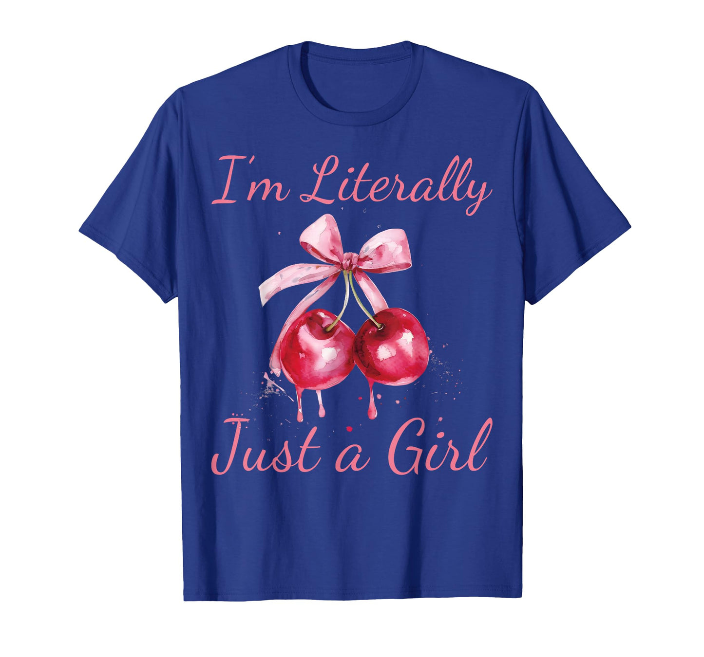 I'm Literally Just A Girl Pink Coquette Bow Cherry Women T-Shirt