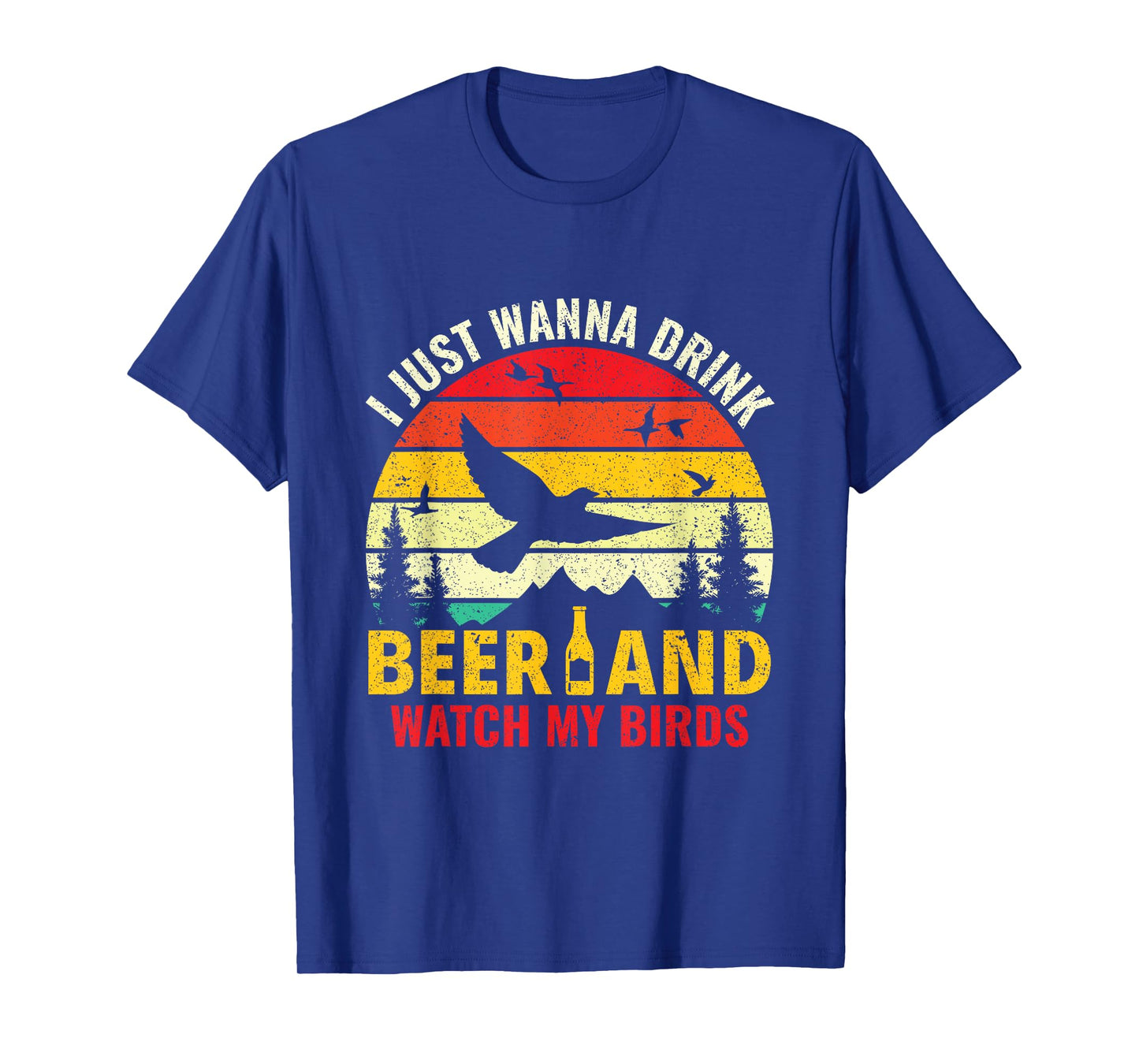 Drink Beer & Watch My Birds - Bird Watching Birdologist T-Shirt