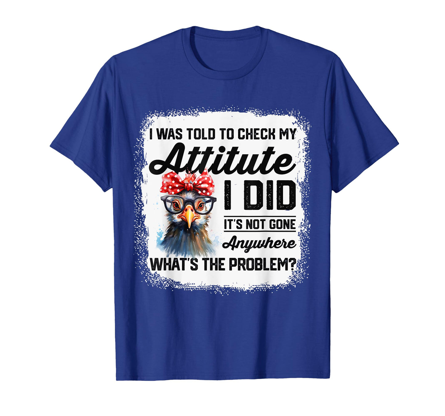 I Was Told To Check My Attitude Funny Chicken T-Shirt