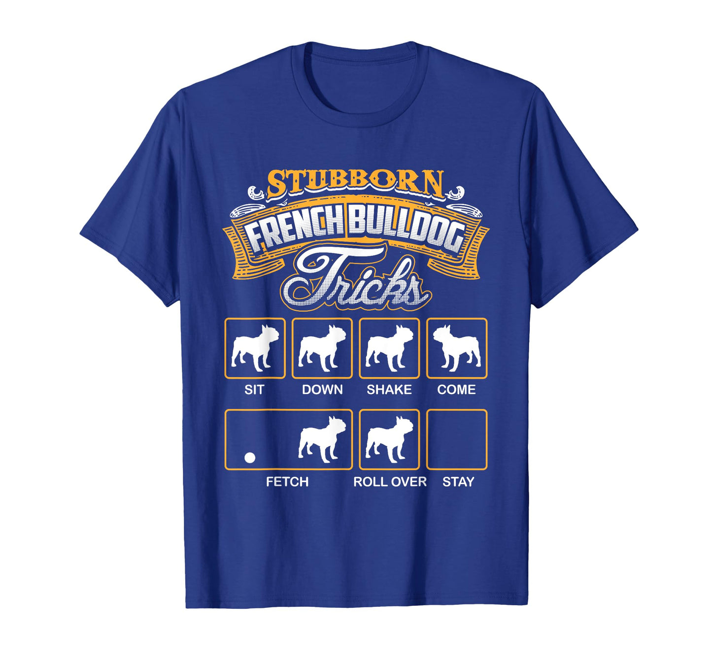 Stubborn French Bulldog Tricks T-Shirt French Bulldog Shirt Men Women Kids T-Shirt