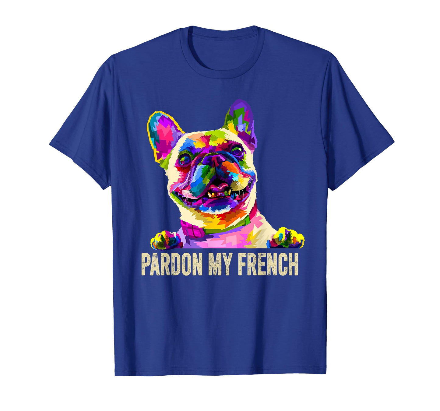 Pardon My French - Pop Art Funny Frenchie | French Bulldog T-Shirt