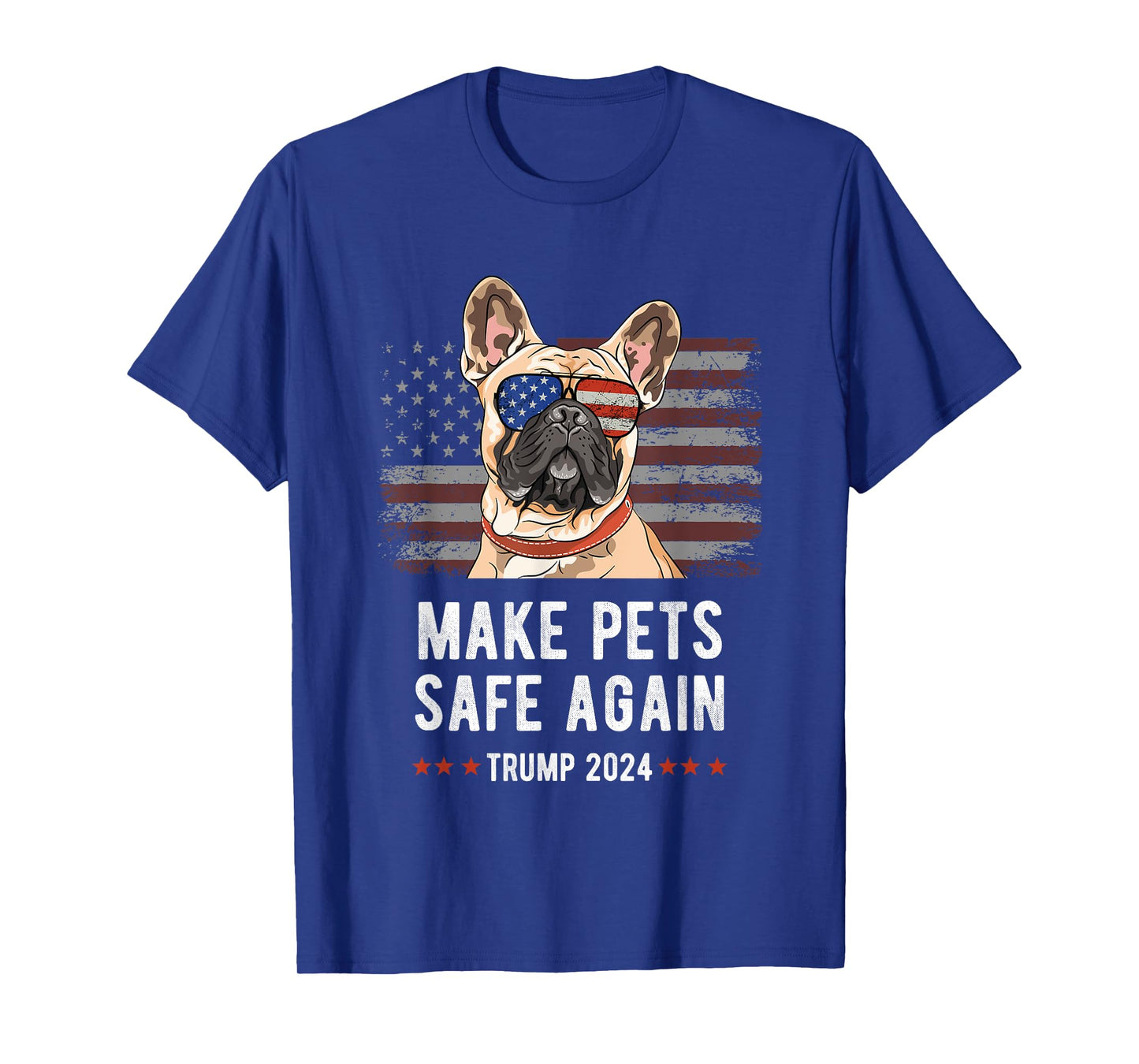 Make Pets Safe Again French Bulldog Dog Trump 2024 Men Women T-Shirt
