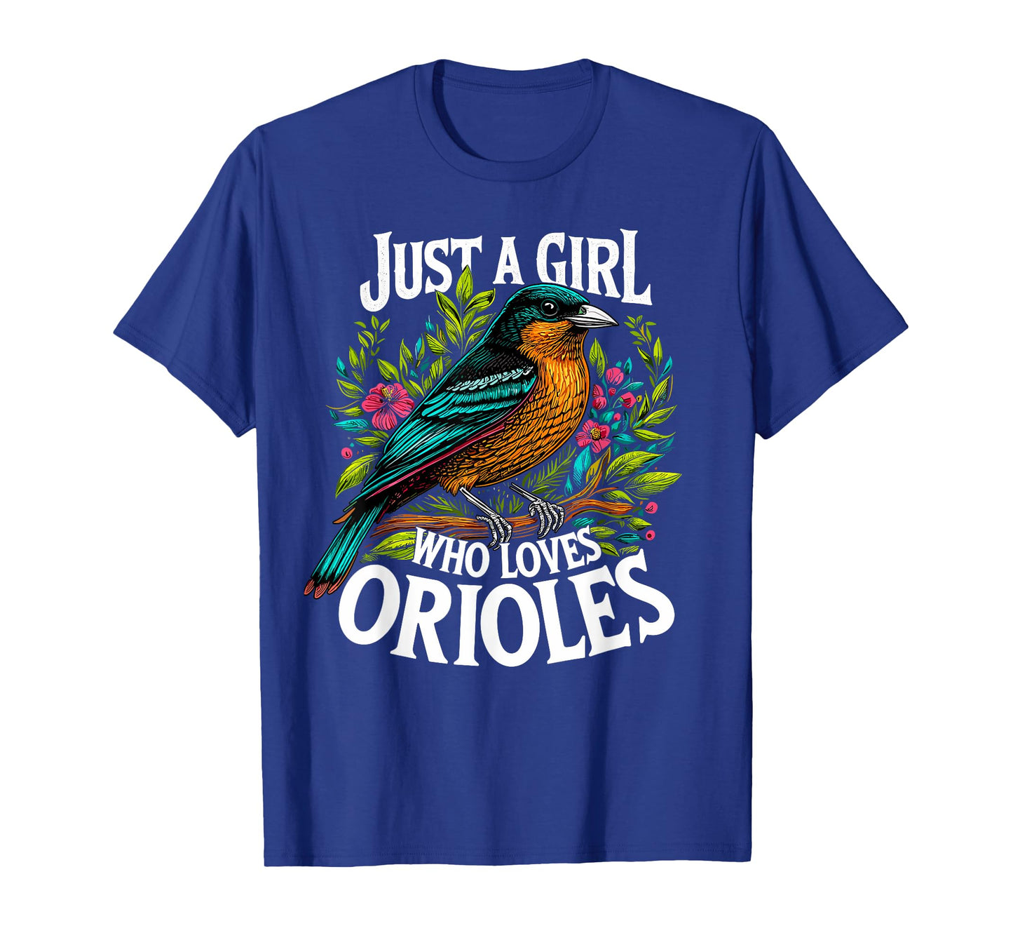 Cute Oriole Just a Girl Who Loves Orioles Bird T-Shirt