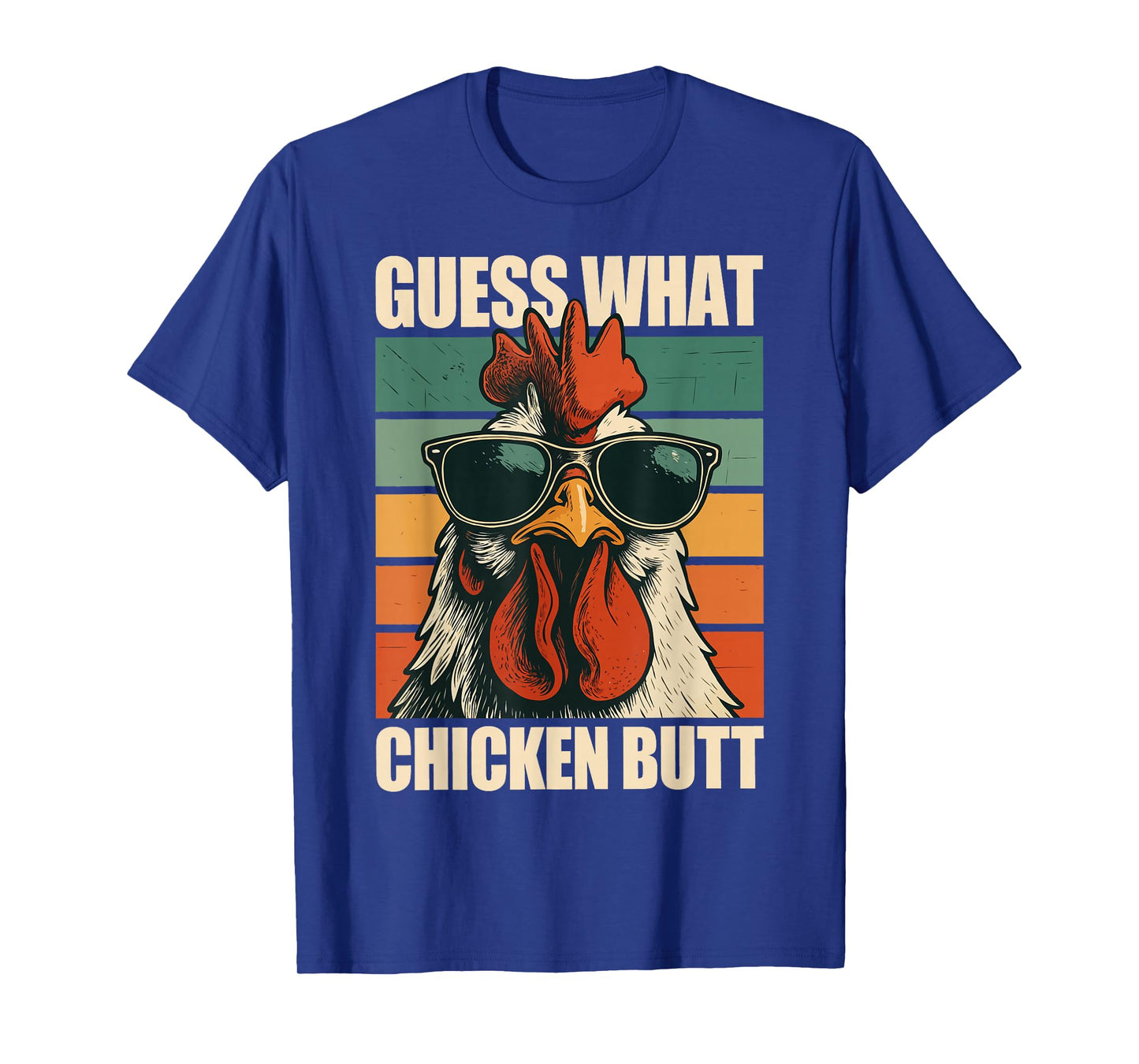 Guess What Chicken Butt T-Shirt