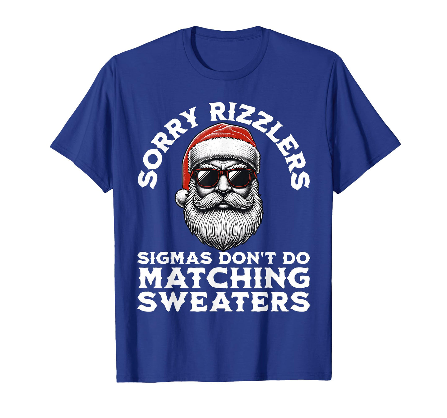 Sigmas Don't Do Matching Sweaters Christmas Santa Skibidi T-Shirt