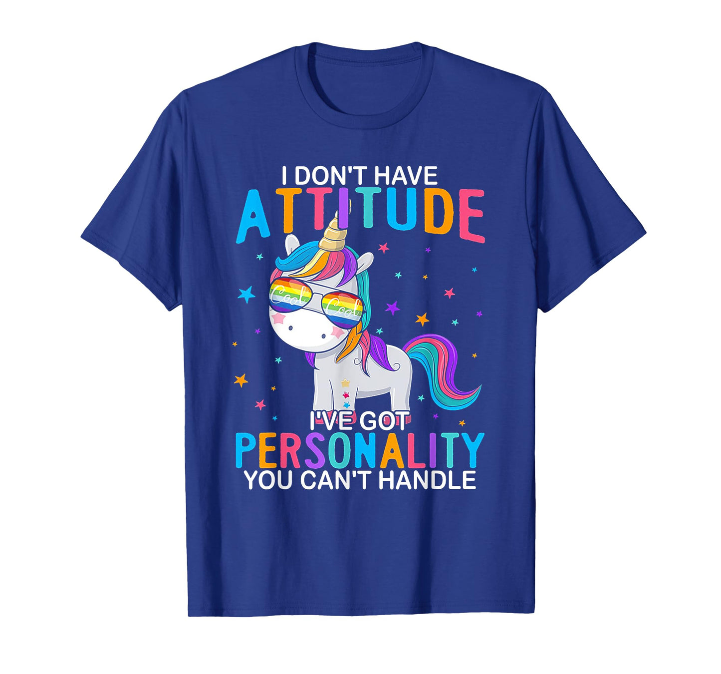 I Don't Have Attitude I've Got Personality You Can't Handle T-Shirt
