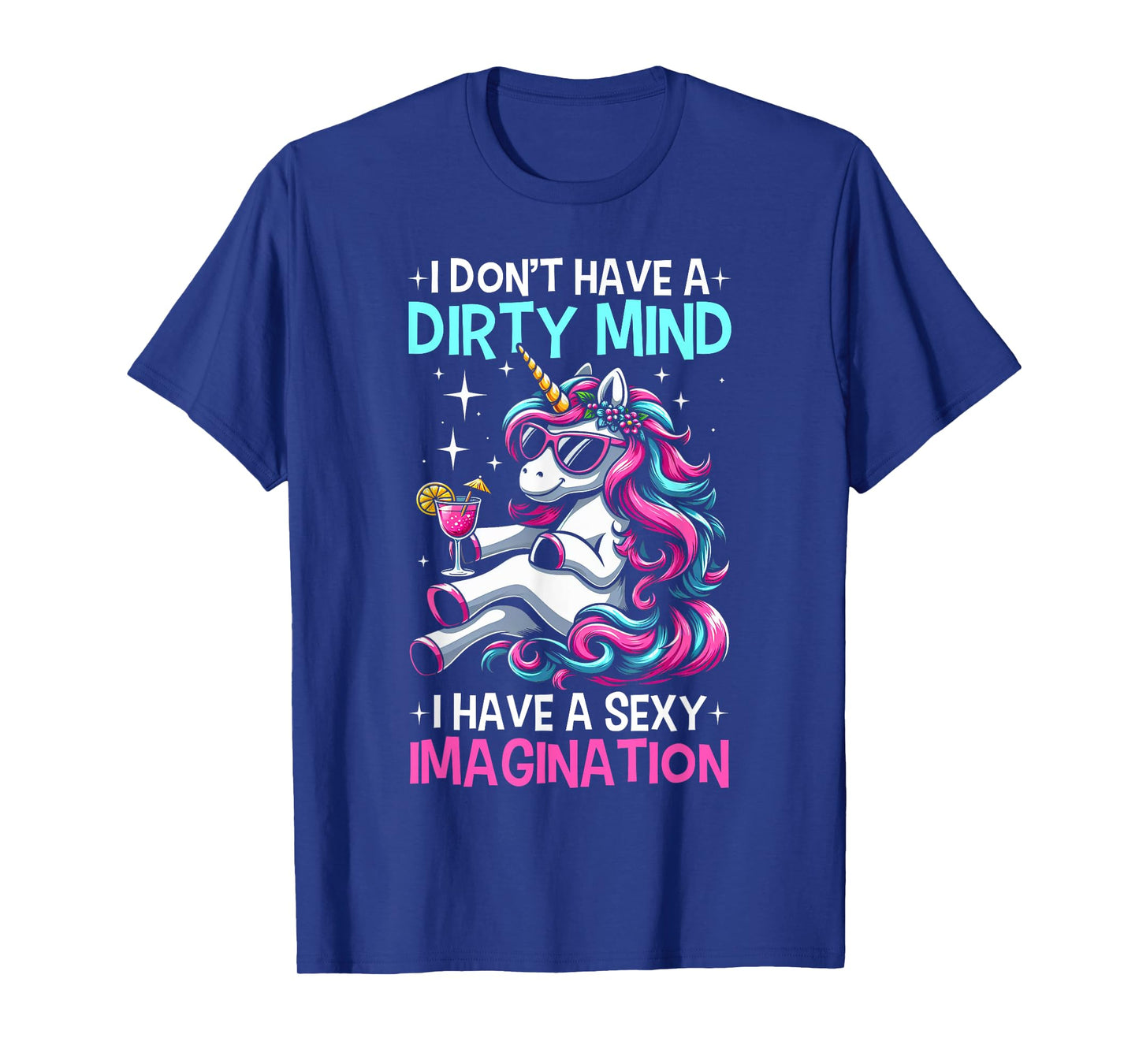 Funny I Don't Have A Dirty Mind Sexy Imagination Unicorn T-Shirt