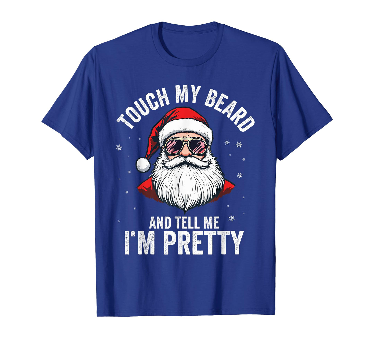 Touch My Beard And Tell Me I'M Pretty Funny Beard Christmas T-Shirt