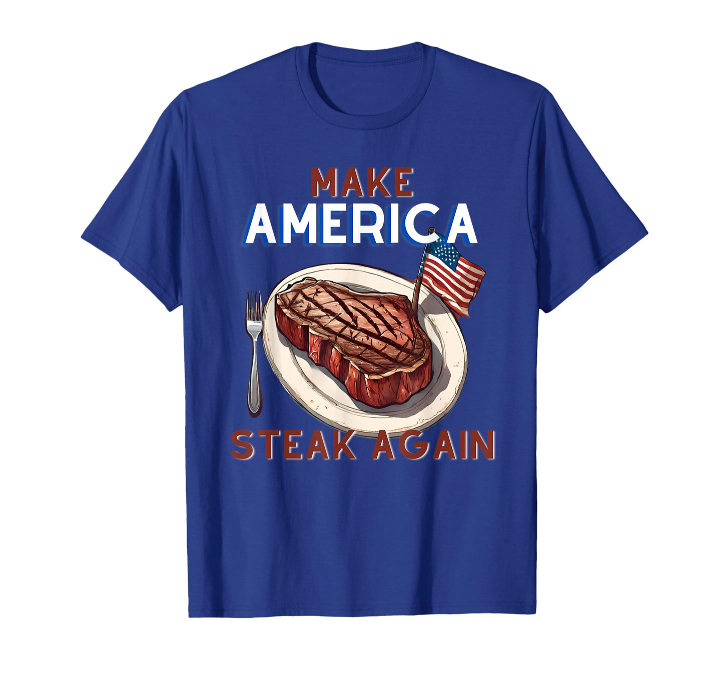 Make America Steak Again - Rooted By Choice Shirt T-Shirt