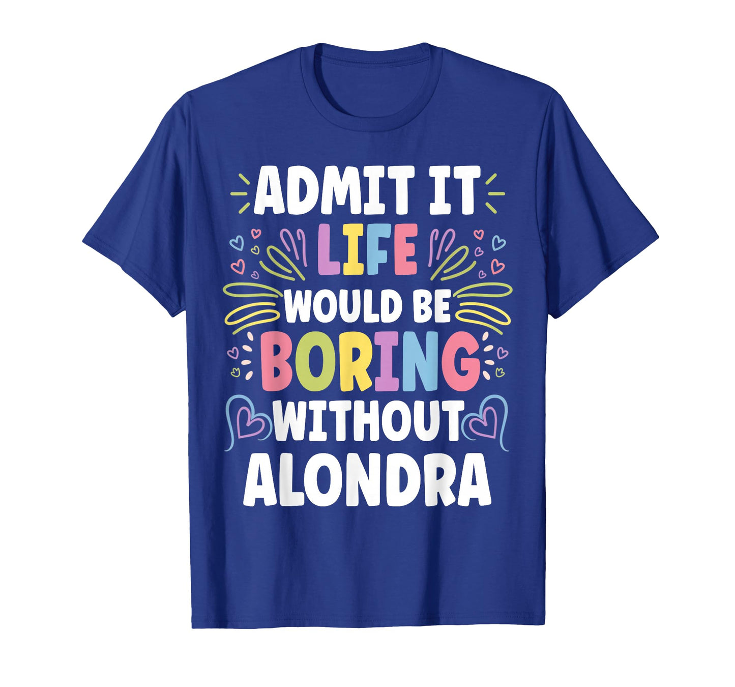 ALONDRA Personalized Name Funny Cute Custom ALONDRA Name T-Shirt
