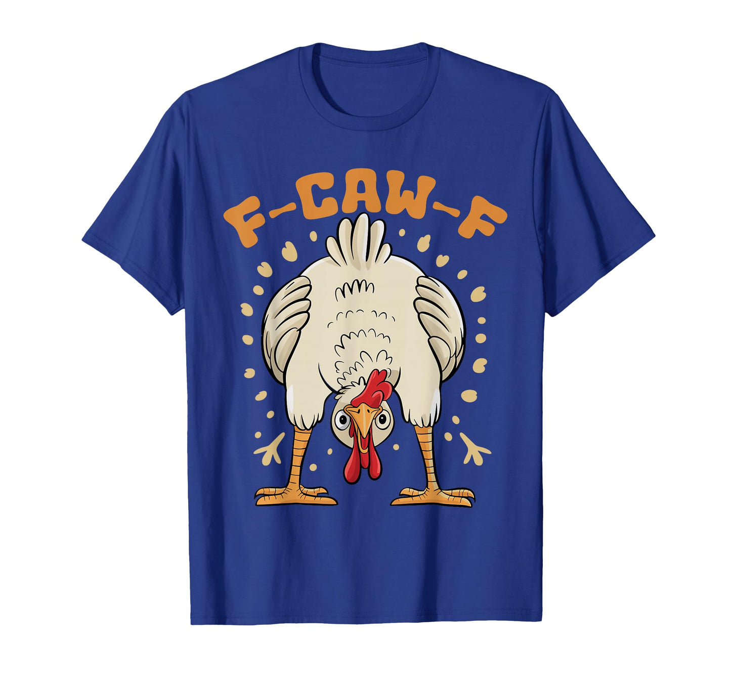 Funny F-Caw-F Chicken FCAWF Chicken T-Shirt