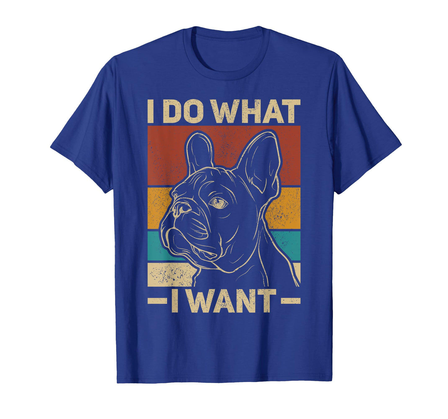 I Do What I Want Dog Lover Owner Retro Animal French Bulldog Men Women Kids T-Shirt