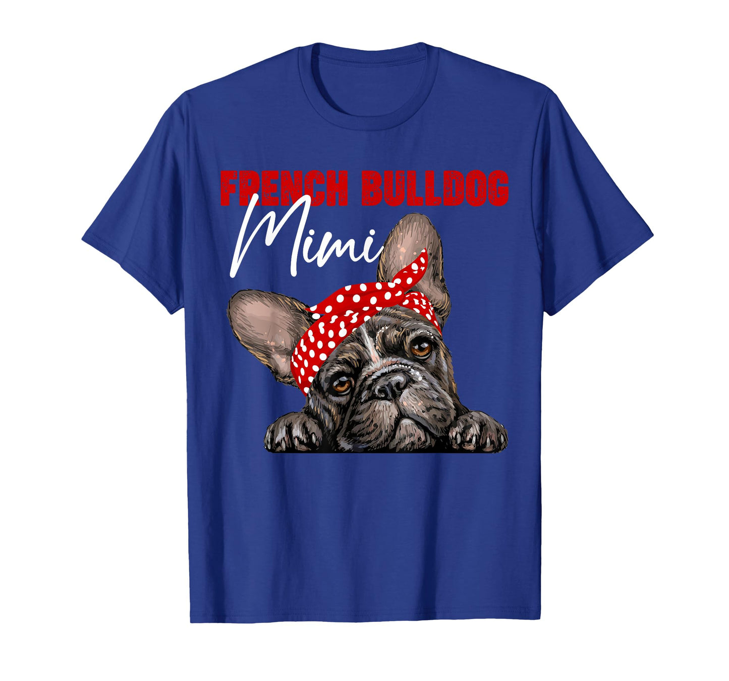 Funny French Bulldog Mimi Frenchie Dog Mimi Mama Mothers Day T-Shirt