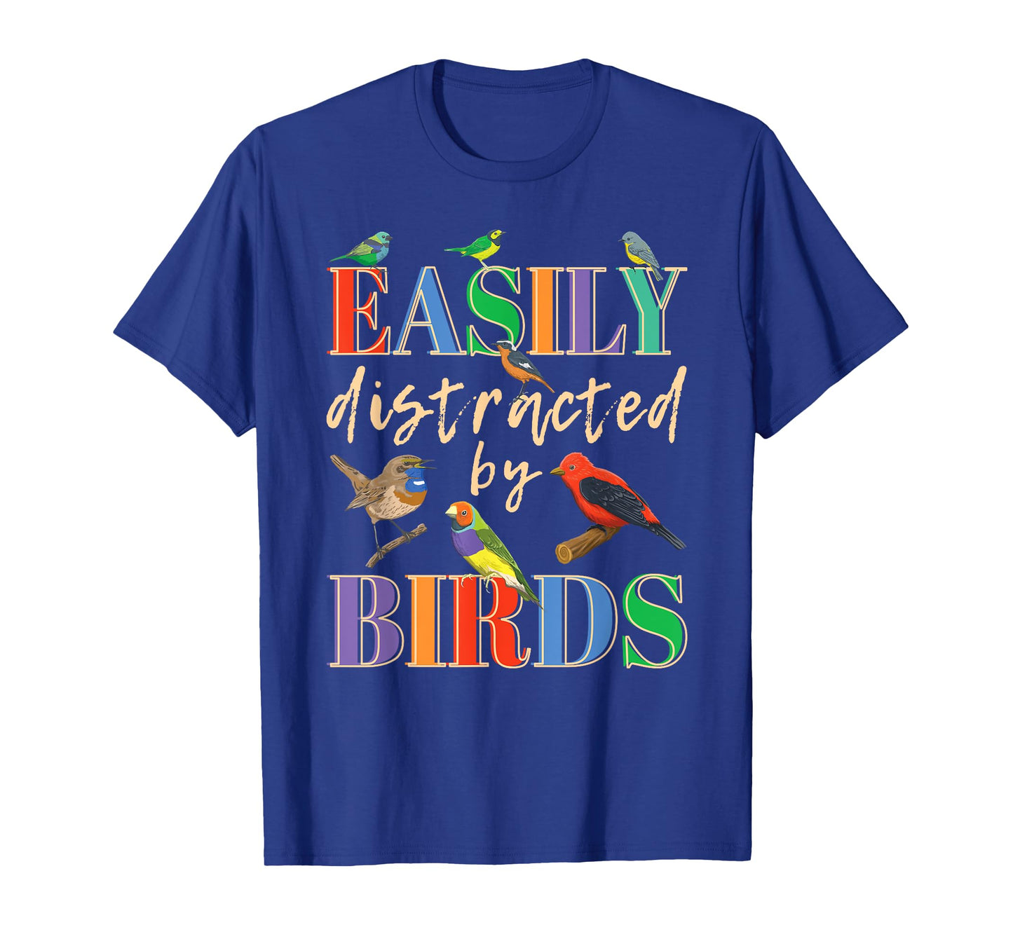 Easily Distracted By Birds Funny Bird Lover T-Shirt