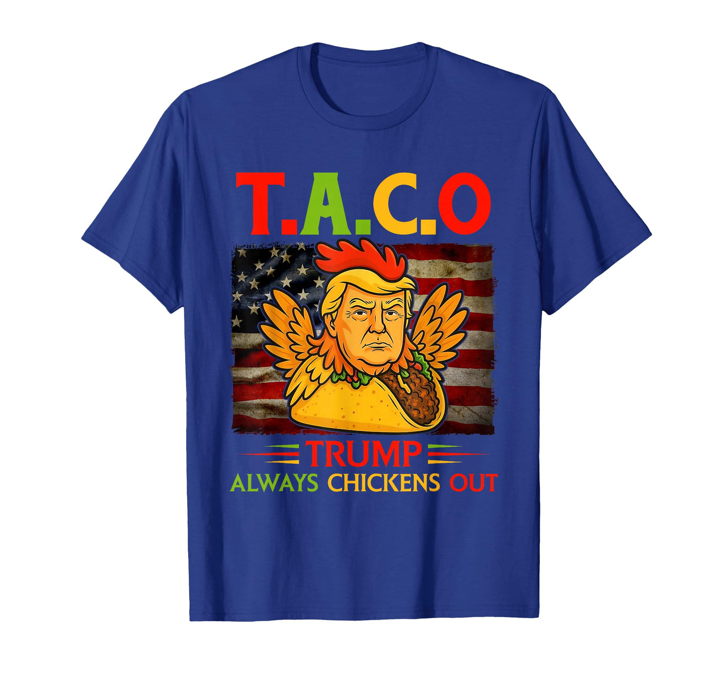 Funny Trump Taco Trump Always Chickens Out T-Shirt