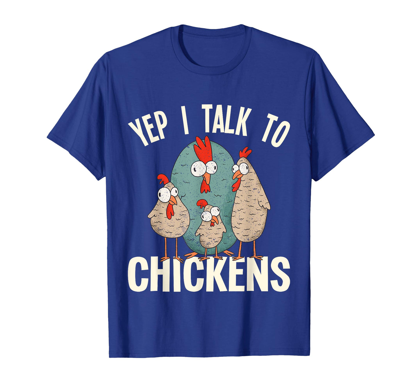 Chicken - Yep i talk to Chickens T-Shirt