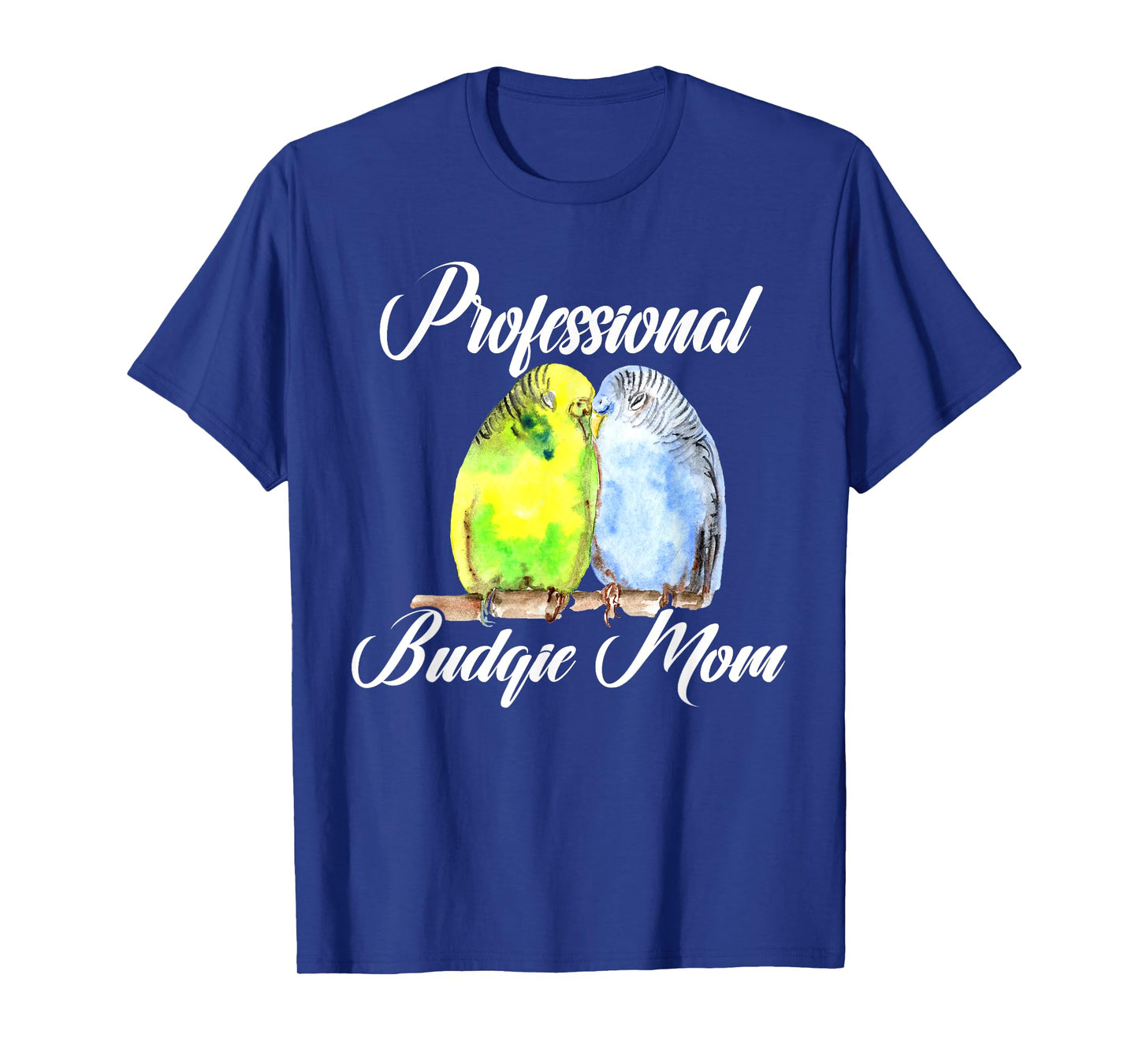 Professional Budgie Mom Parakeet Bird Budgerigar Lover Women T-Shirt