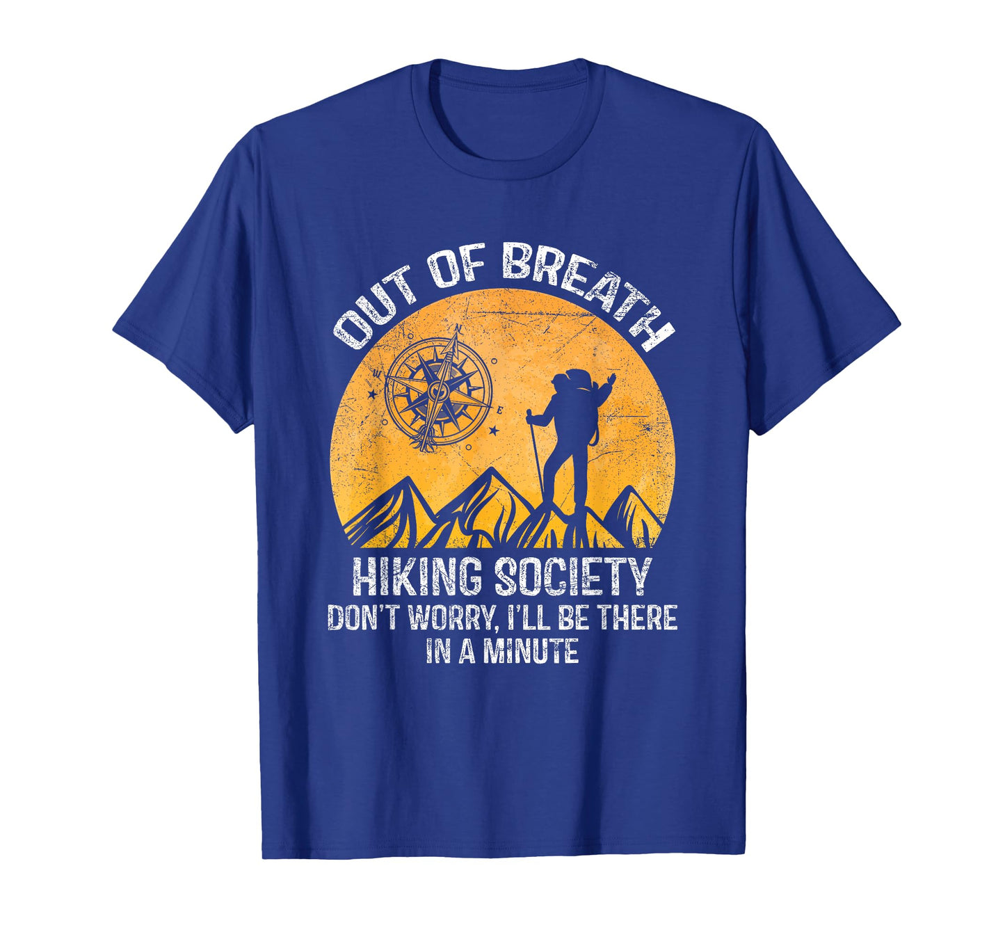 Out of Breath Hiking Society Don't Worry I'll Be There T-Shirt