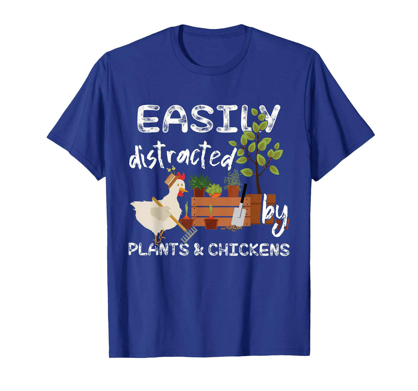 Easily distracted by plants & chickens T-Shirt