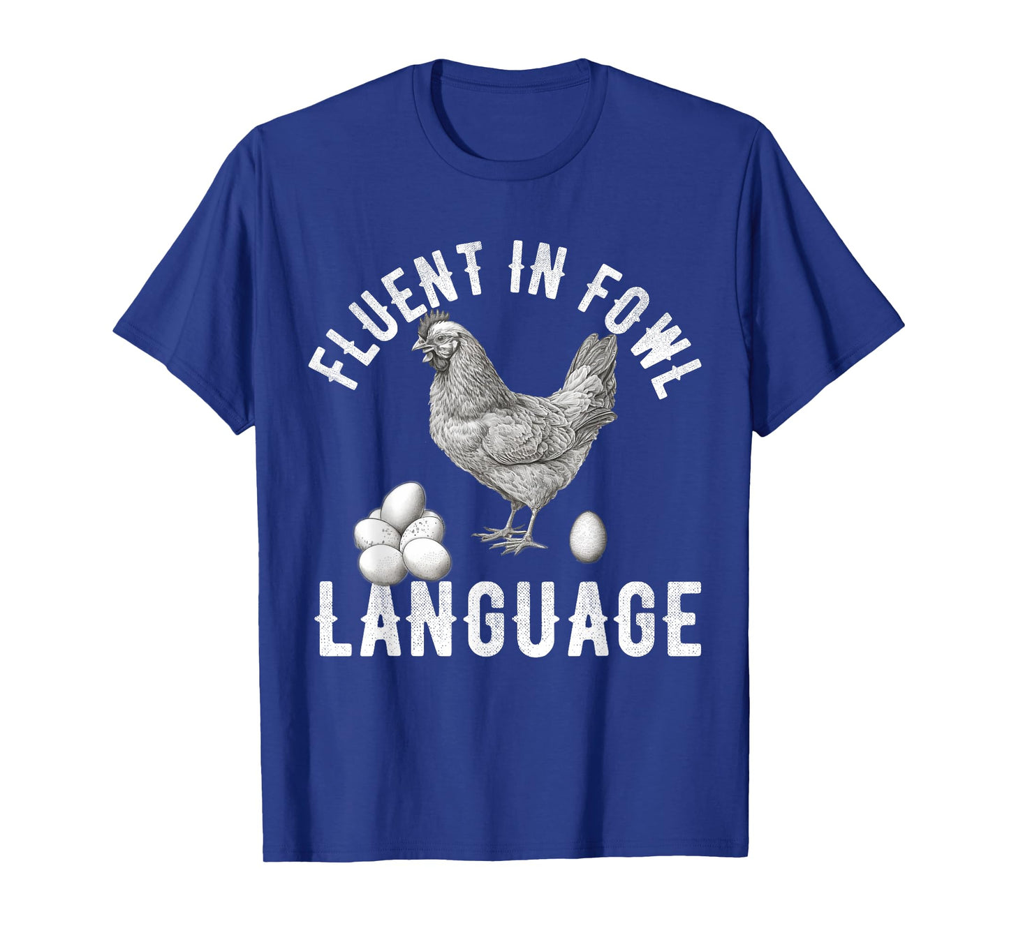 Fluent in Fowl Language Funny Chicken Lover Chicken Lady T-Shirt