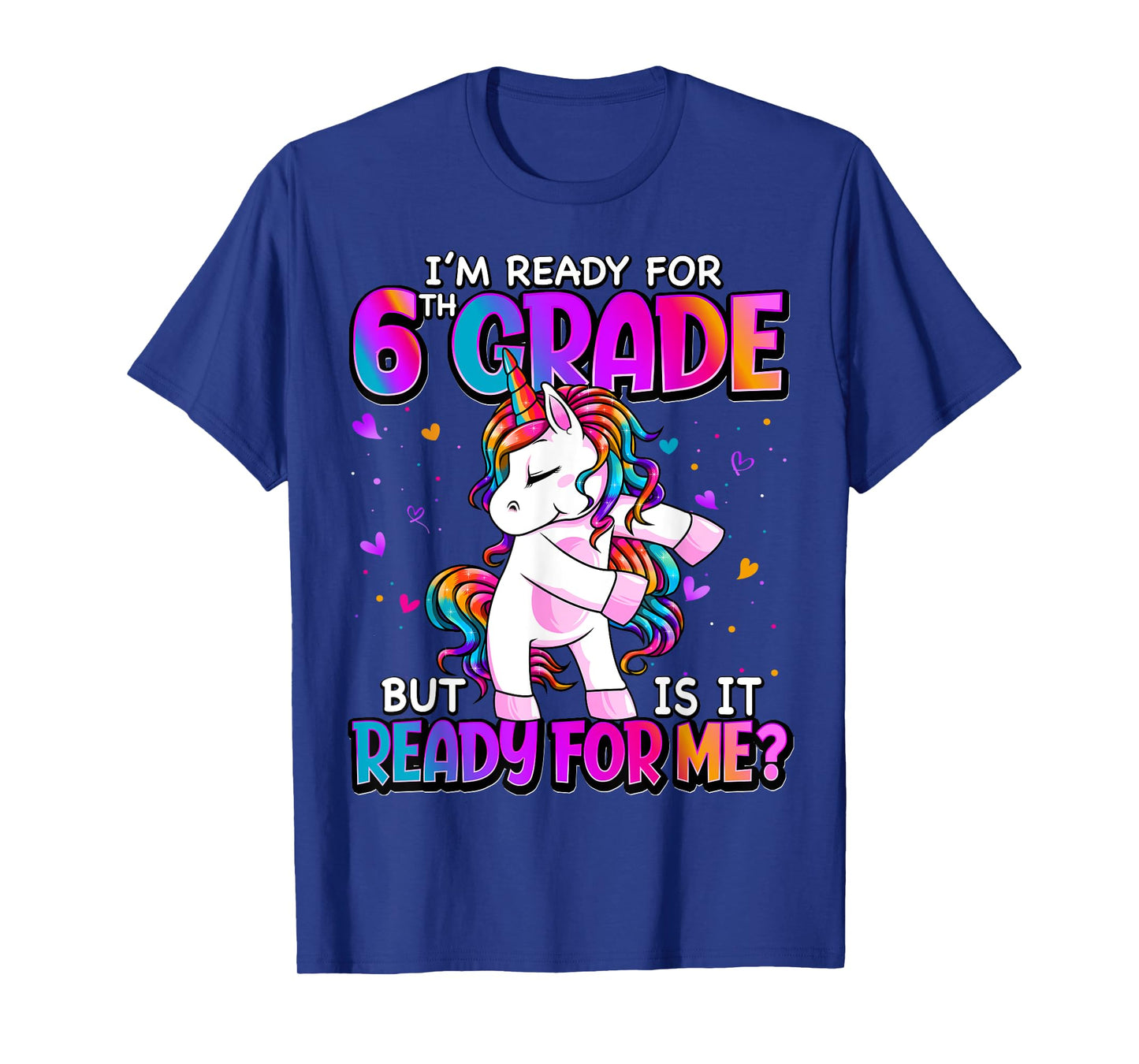 I'm Ready For 6th Grade Shirt Back To School 6th Grade Girls T-Shirt