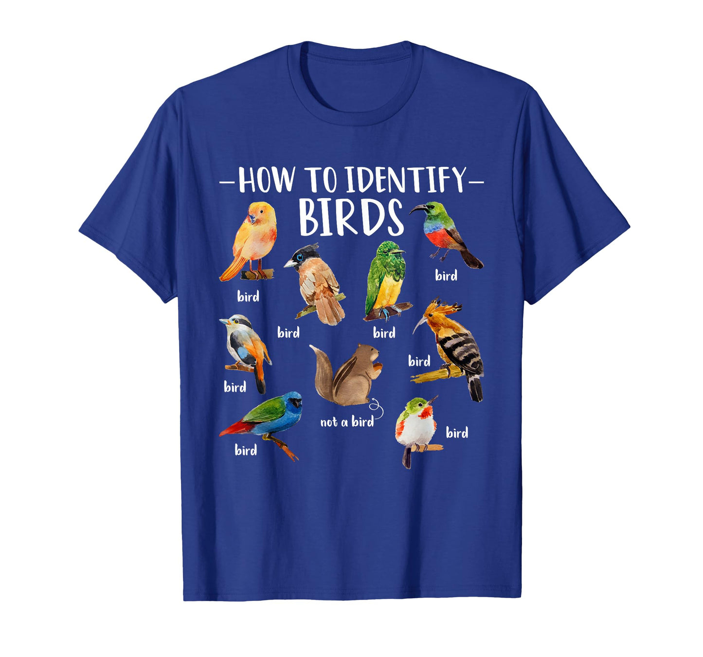 How To Identify Birds Squirrel Funny Bird Lover Birdwatcher T-Shirt