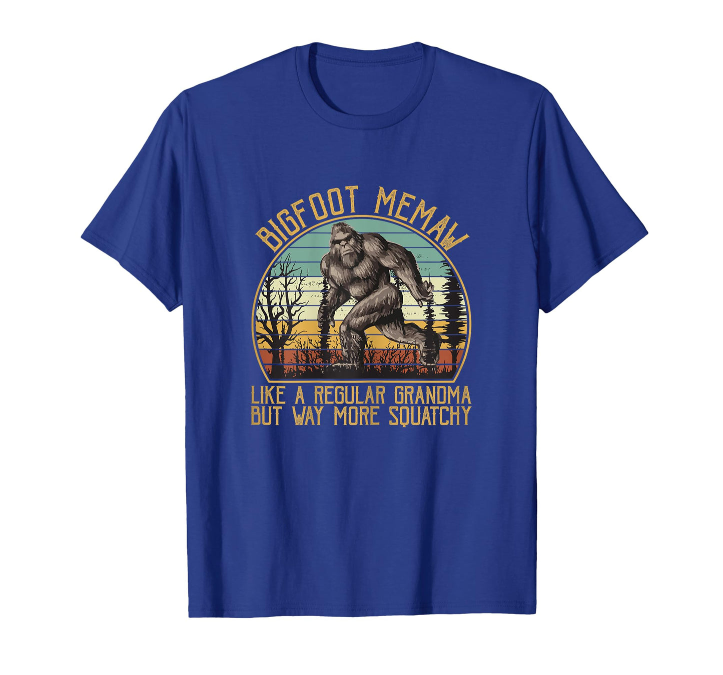 Bigfoot Memaw Like A Regular Grandma But More Squatchy T-Shirt