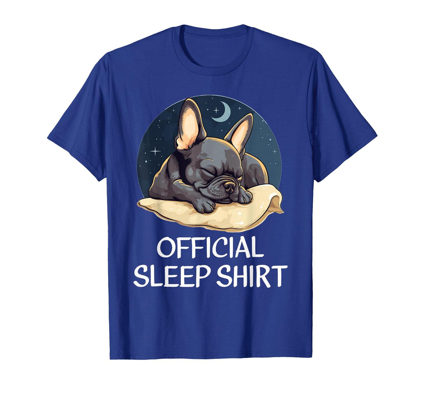 Official French Bulldog Sleep Shirt for Frenchie Lover T-Shirt