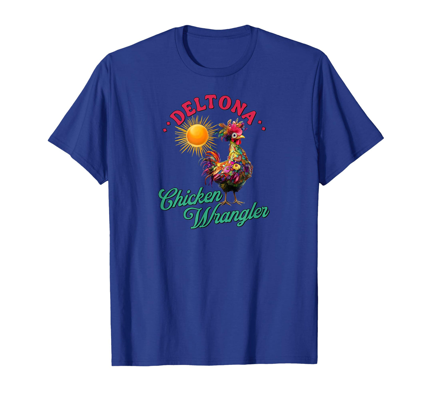 Deltona Chicken Wrangler Funny Farm Rooster Design T-Shirt
