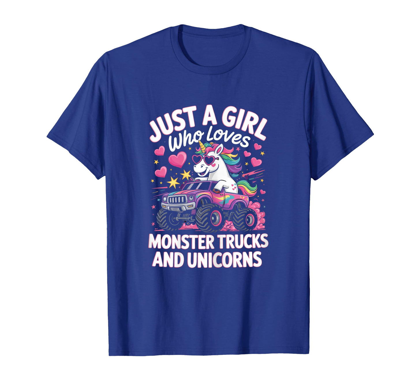 Just a girl who loves Monster Trucks and Unicorns T-Shirt