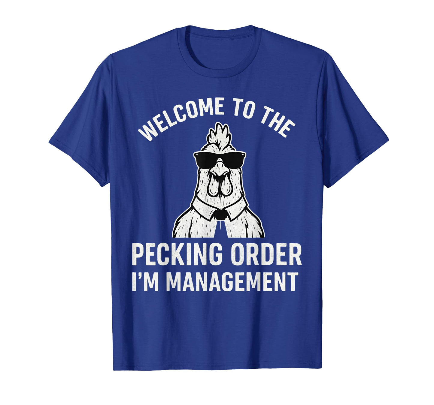 Welcome to the Pecking Order I'm Management Chicken Coop T-Shirt