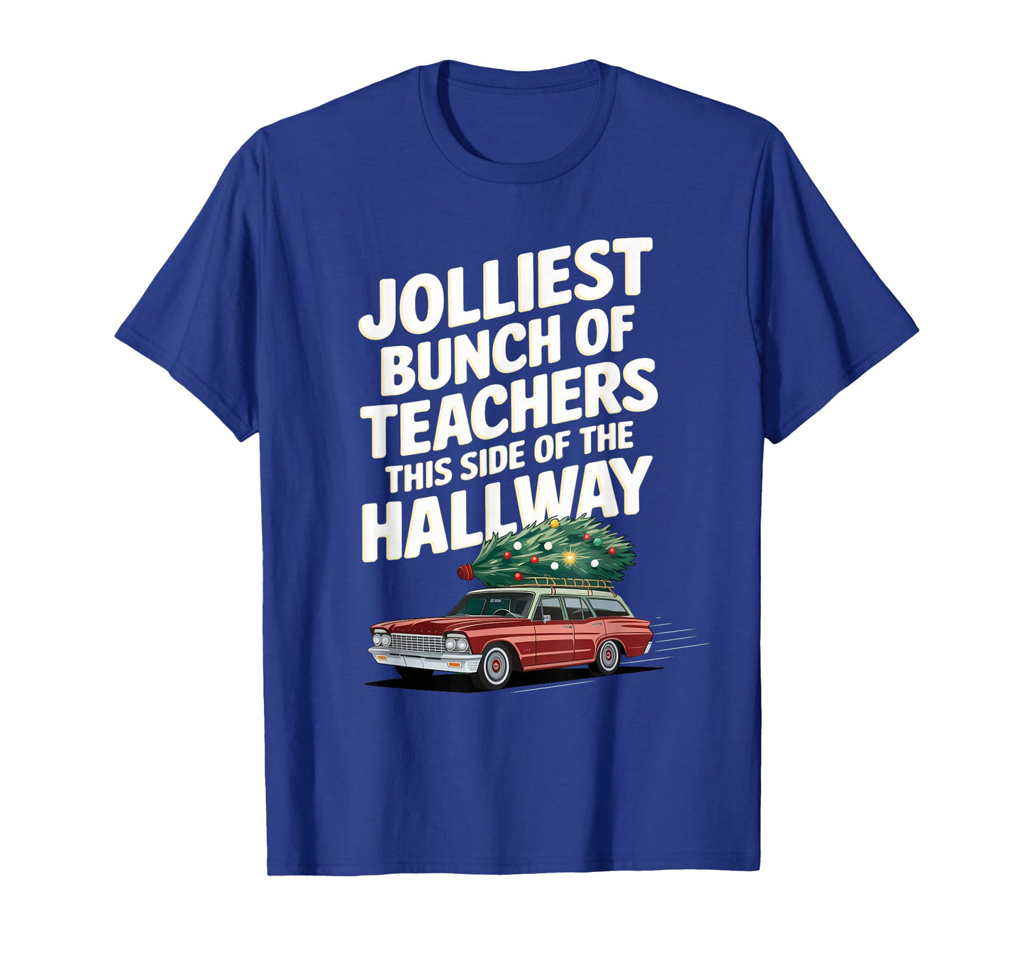 Jolliest Bunch of Teachers This Side of the Hallway XMAS T-Shirt