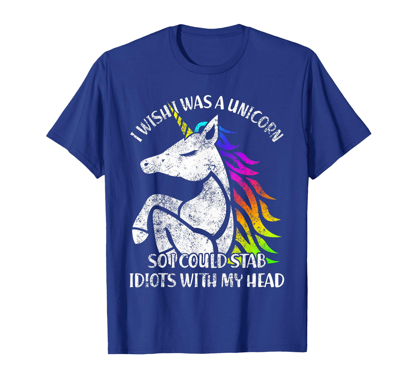 I Wish I Were A Unicorn So I Idiots With Me T-Shirt