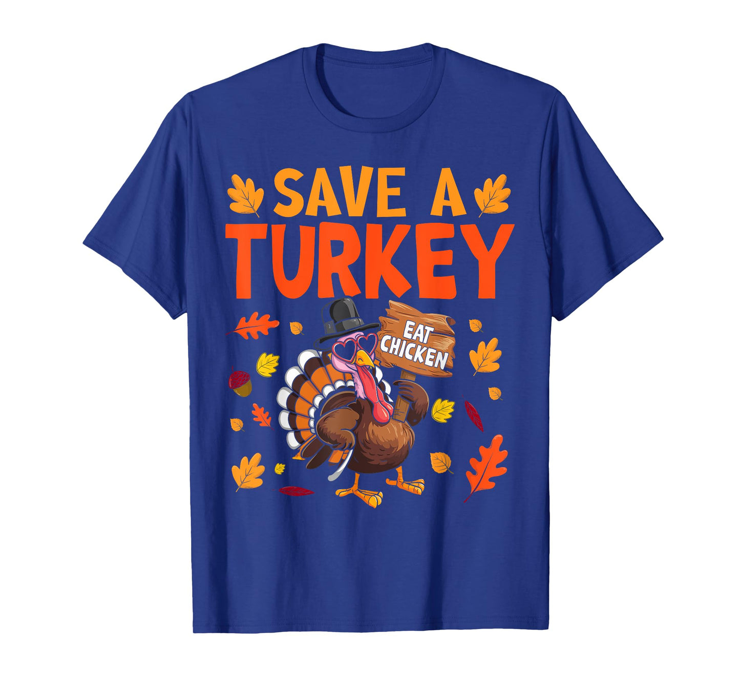 Save A Turkey Eat Chicken Thanksgiving Humor Turkey Fun T-Shirt