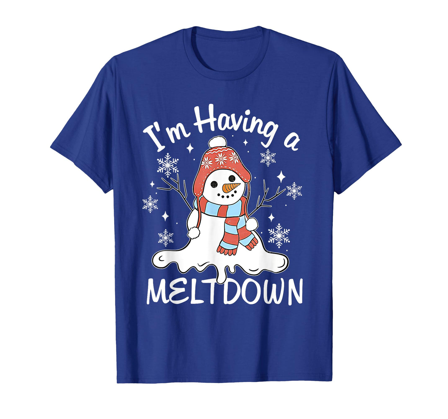 I'm Having A Meltdown Funny Snowman Xmas Funny T-Shirt