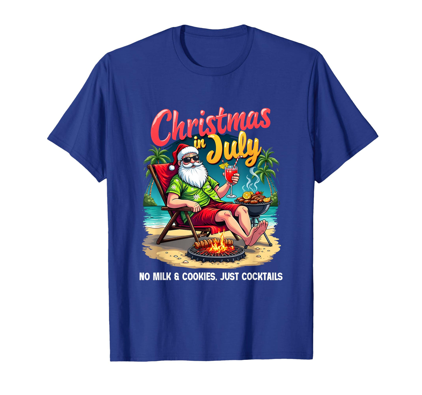 Funny No Milk & Cookies Just Cocktails Christmas In July T-Shirt