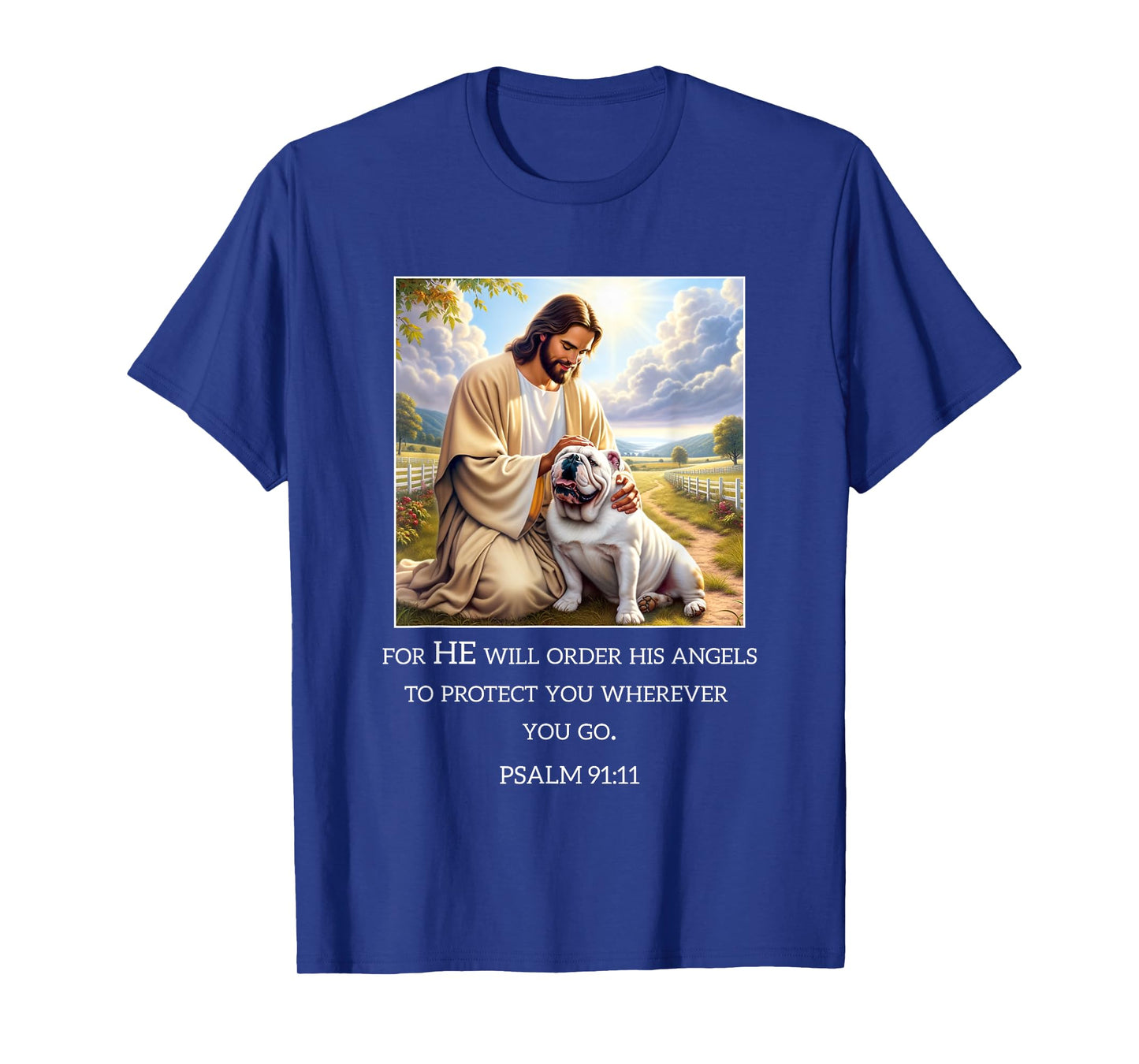 Jesus with Dogs Psalm 99 11- Jesus and a Bulldog T-Shirt